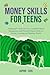 Money Skills for Teens: A B...