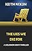 The Lies We Die For by Keith Nixon