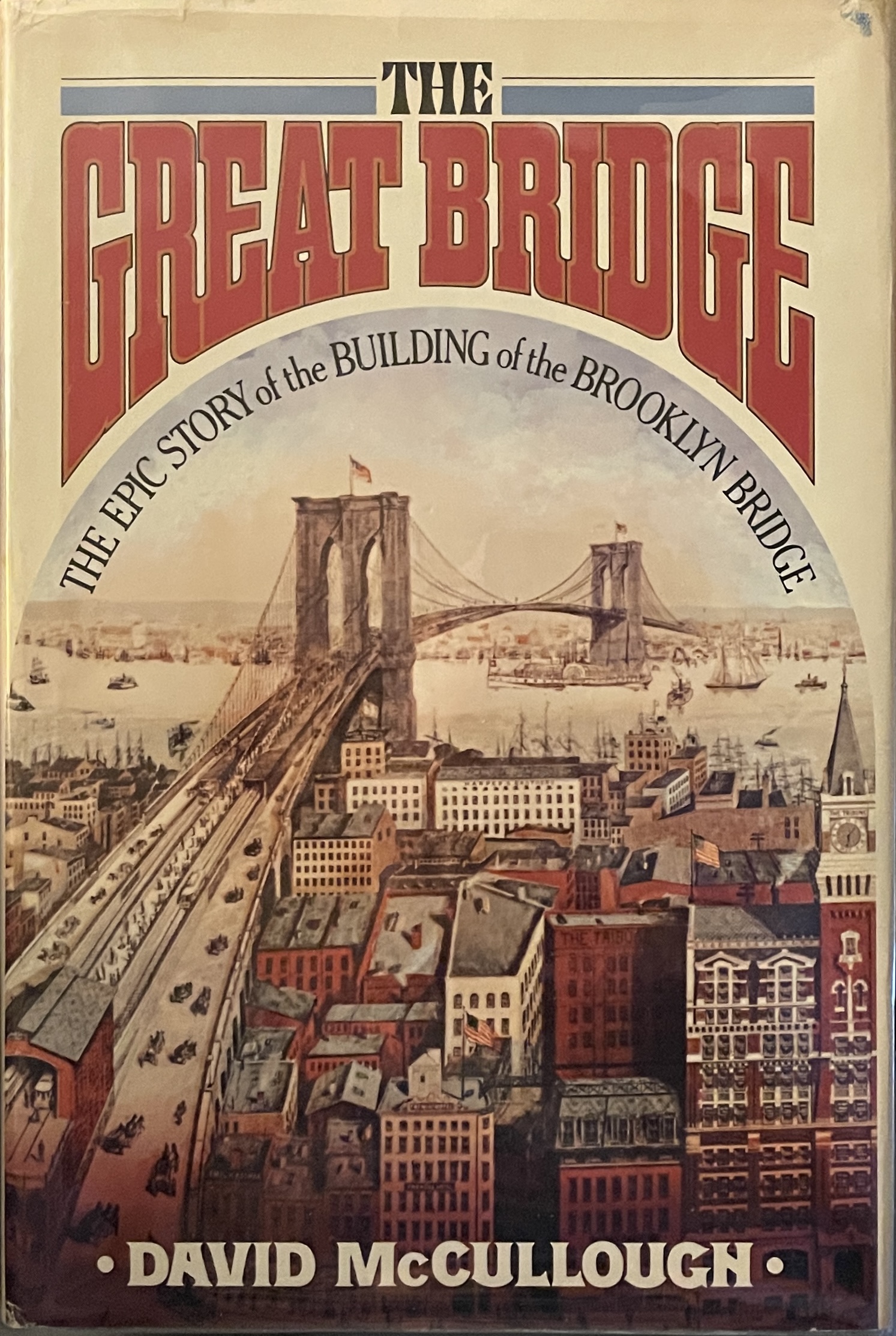The Great Bridge: The Epic Story of the Building of the Brooklyn Bridge