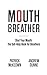 Mouth Breather: Shut Your Mouth: The Self-Help Book For Breathers