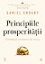 Principiile prosperitatii: ...