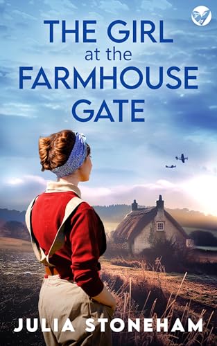 The Girl at the Farmhouse Gate (Land Girls #2)
