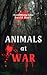 Animals at War ( General Ja...