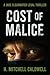 Cost of Malice by H Mitchell Caldwell