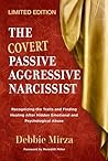 The Covert Passive-Aggressive Narcissist: Recognizing the Traits and Finding Healing After Hidden Emotional and Psychological Abuse (The Narcissism Series)