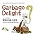 Garbage Delight