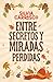 Entre secretos y miradas perdidas