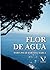Flor de agua (Poesía) (Spanish Edition)