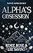 Alpha's Obsession: Discreet Edition (Bad Boy Alphas)