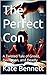 The Perfect Con : Secrets i...