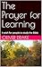 The Prayer for Learning: A ...