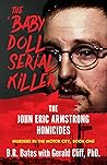 The ‘Baby Doll’ Serial Killer: The John Eric Armstrong Homicides