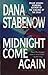 Midnight Come Again by Dana Stabenow