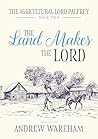 The Land Makes The Lord (The Agricultural Lord Palfrey Book 2) Book cover for The Land Makes The Lord (The Agricultural Lord Palfrey Book 2)