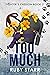 Too Much