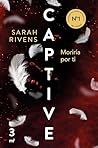 Captive: Moriría ...