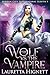 The Wolf vs The Vampire (Hi...