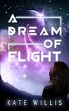 A Dream of Flight by Kate Willis