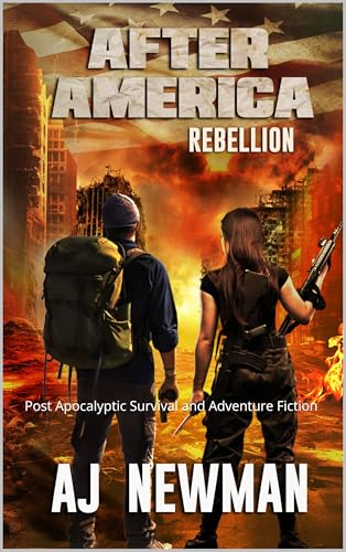Rebellion: Post Apocalyptic Survival and Adventure Fiction (After America Book 3)