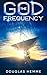 The God Frequency by Douglas Hemme