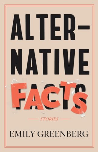 Alternative Facts: Stories (Paperback)