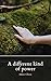A Different Kind Of Power by Miles Olsen A Different Kind Of Power by Miles Olsen