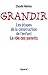 Grandir : Les étapes de la ...
