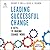 Leading Successful Change, Revised and Updated Edition by Gregory P. Shea
