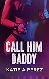 Call Him Daddy