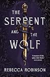 The Serpent and the Wolf by Rebecca      Robinson