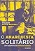 O anarquista solitário