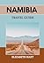 NAMIBIA TRAVEL GUIDE: Explo...