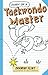 Diary of a Taekwondo Master (DIARY OF A... Book 4)