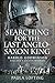 Searching for the Last Anglo-Saxon King by Paula Lofting