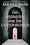 The Assassin and the Underworld by Sarah J. Maas