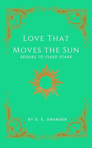 Love That Moves the Sun (Primum Mobile #2)