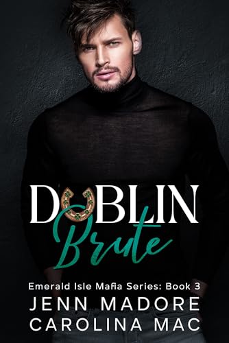 Dublin Brute (Emerald Isle Mafia Series Book 3)
