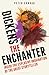 Dickens the Enchanter
