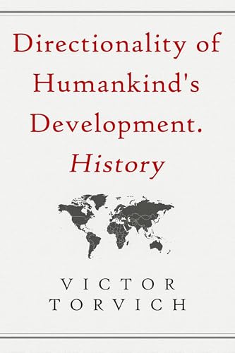 Directionality of Humankind's Development. History (Kindle Edition)