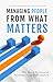 Managing People from What Matters: The Art and Science of Guaranteeing Performance