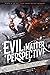 Evil is a Matter of Perspective: An Anthology of Antagonists