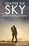 Shatter the Sky (Above the Sky, #3)