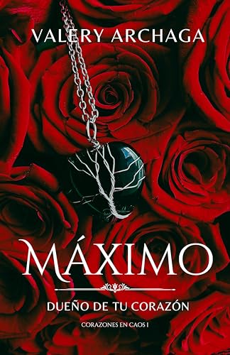 Máximo: Un Vengativo y Doloroso Romance Oscuro (Corazones en Caos nº 1) (Spanish Edition)