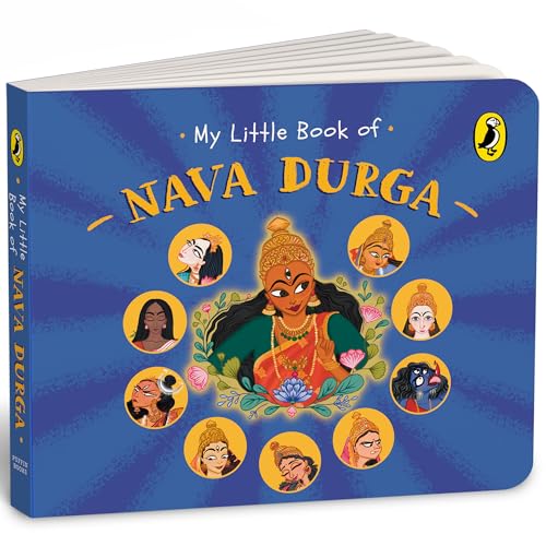 My Little Book of Nava Durga: Celebrate the Nine Forms of Goddess Durga This Navratri | Full-coloured, Illustrated Board Books on Hindu Mythology | Indian Gods & Goddesses for Kids | Age 3+ (Board Book)