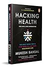 Hacking Health: The Only Book You’ll Ever Need to Live Your Healthiest Life: Now with a New Introduction Hacking Health: The Only Book You’ll Ever Need to Live Your Healthiest Life: Now with a New Introduction