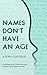 Names Don't Have an Age by Steph Coffield