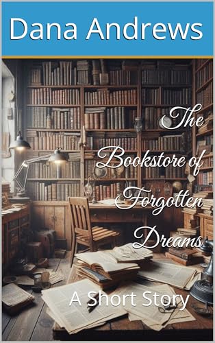 The Bookstore of Forgotten Dreams: A Novella (Night Shift Book 1)