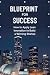 Blueprint for Success: How ...