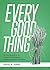 Every Good Thing: An Introd...