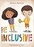 Be Inclusive by Monica Peterson